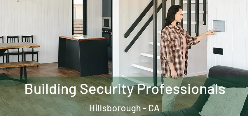  Building Security Professionals Hillsborough - CA