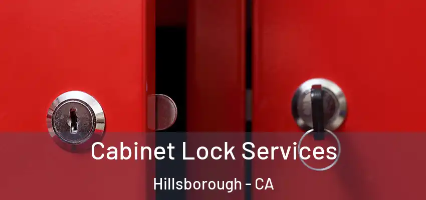 Cabinet Lock Services Hillsborough - CA