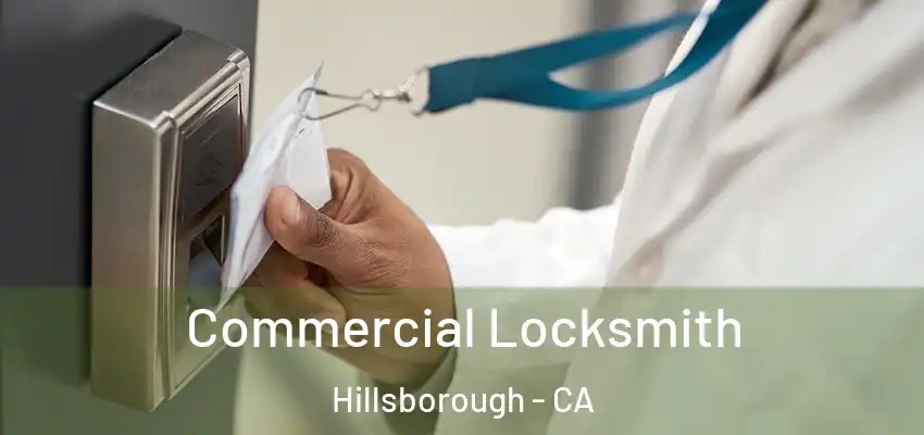  Commercial Locksmith Hillsborough - CA