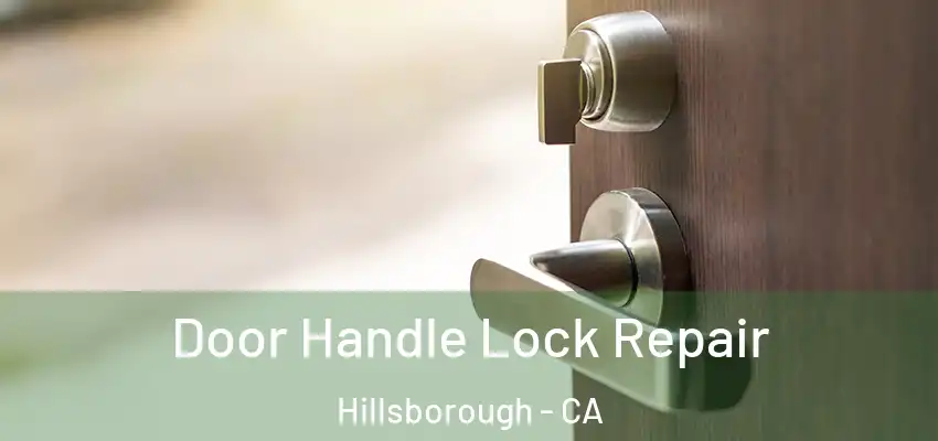  Door Handle Lock Repair Hillsborough - CA