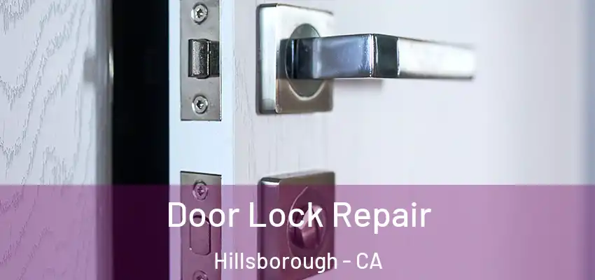 Door Lock Repair Hillsborough - CA