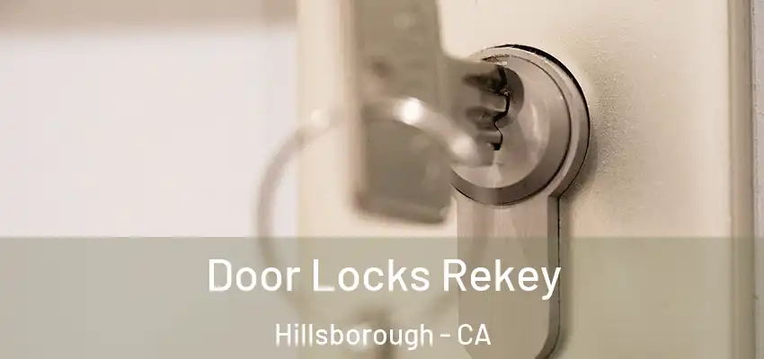  Door Locks Rekey Hillsborough - CA