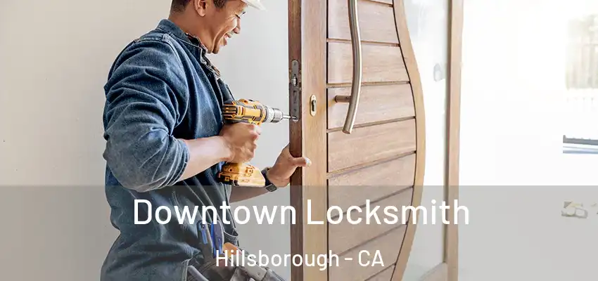  Downtown Locksmith Hillsborough - CA