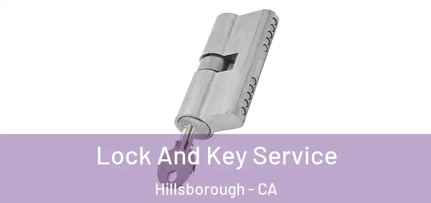  Lock And Key Service Hillsborough - CA