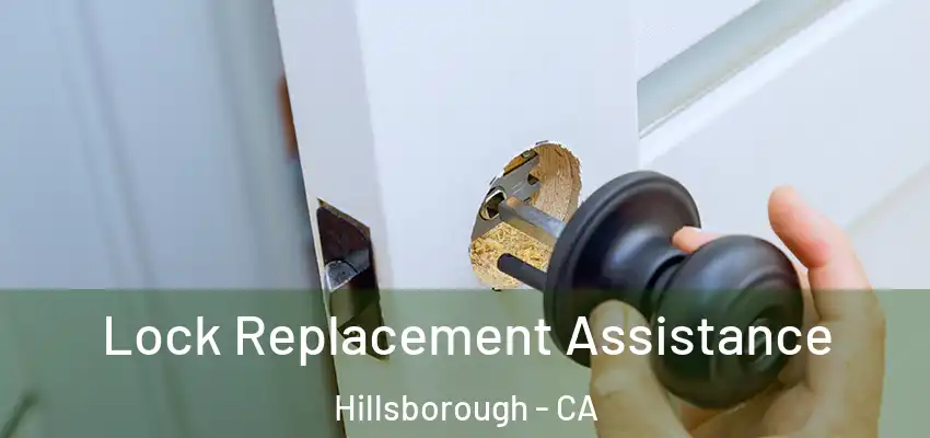  Lock Replacement Assistance Hillsborough - CA