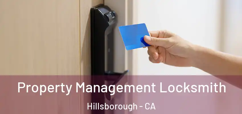  Property Management Locksmith Hillsborough - CA