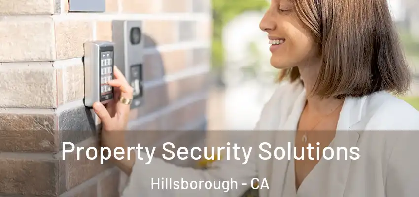  Property Security Solutions Hillsborough - CA